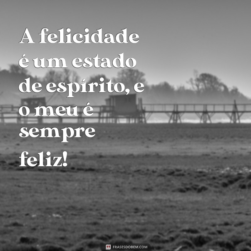 Descubra as melhores frases para legendar suas fotos e espalhar felicidade! 