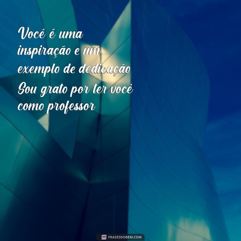 Frases Inspiradoras de Agradecimento para Professores: Reconheça o Seu Impacto 