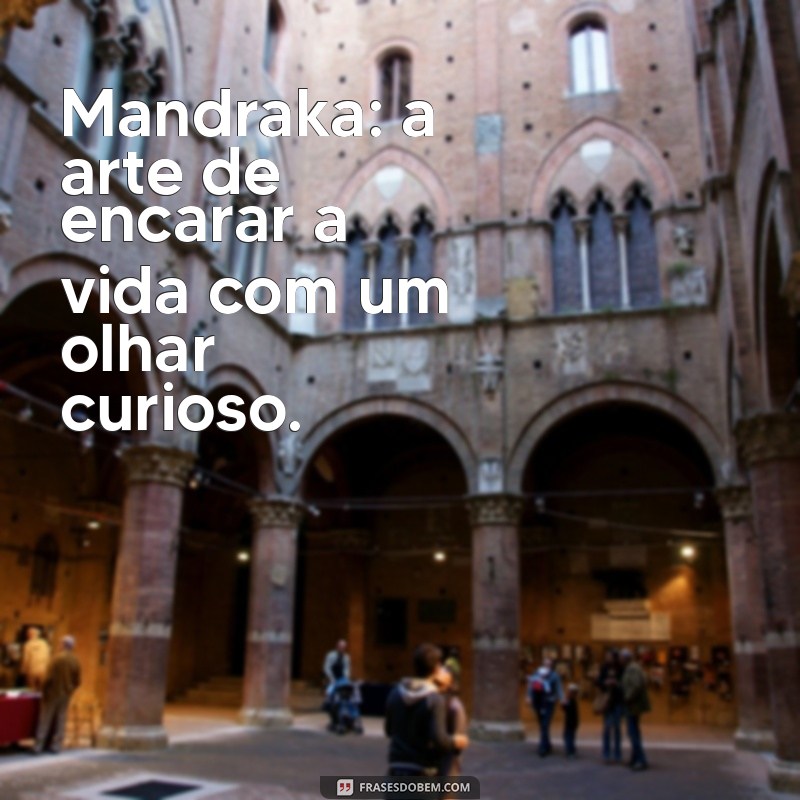 Mandraka: Descubra o Que É e Sua Importância Cultural 