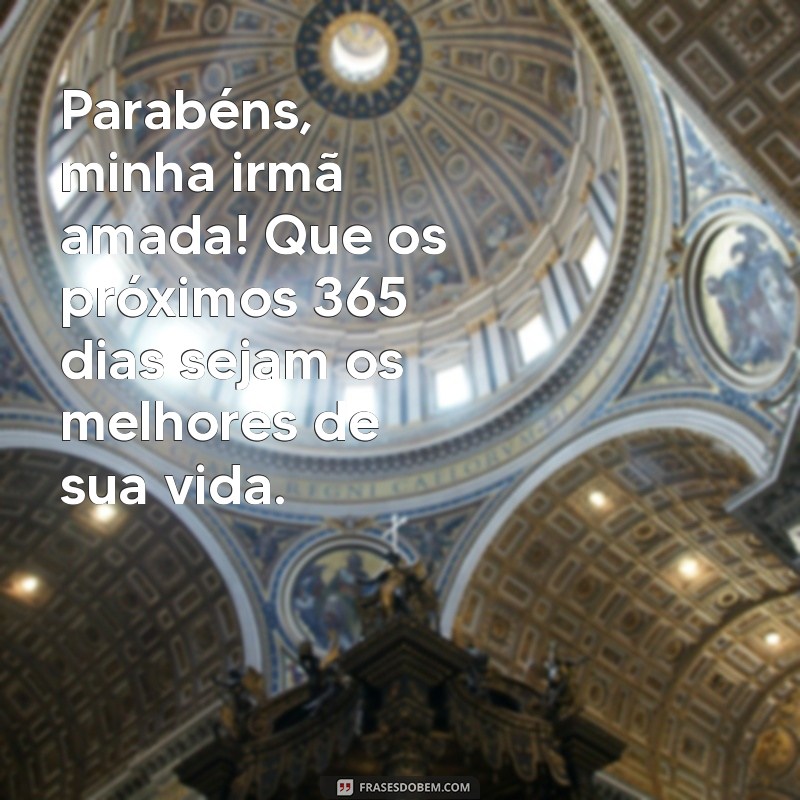 Mensagens Emocionantes de Aniversário para a Irmã que Você Ama 