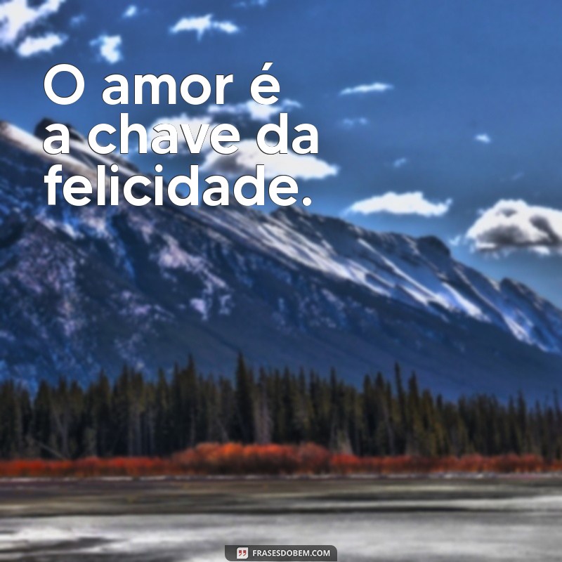 As Melhores Frases Curtas de Felicidade para Inspirar Seu Dia 