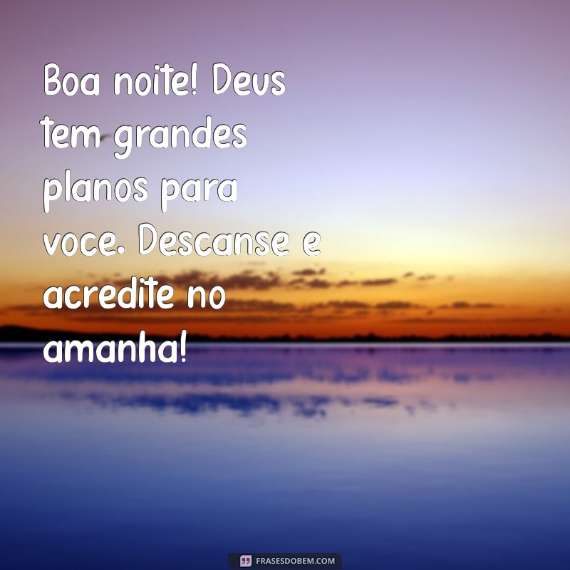 Boa Noite Motivacional: Encontre Força e Esperança com Deus 