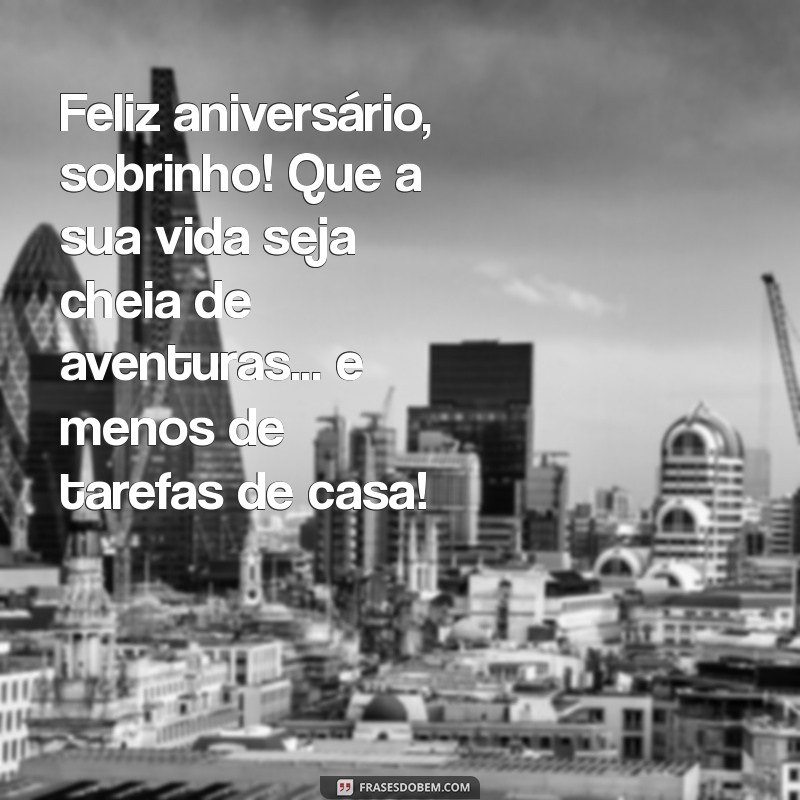 As Melhores Mensagens de Aniversário Engraçadas para Sobrinho: Faça-o Rir! 