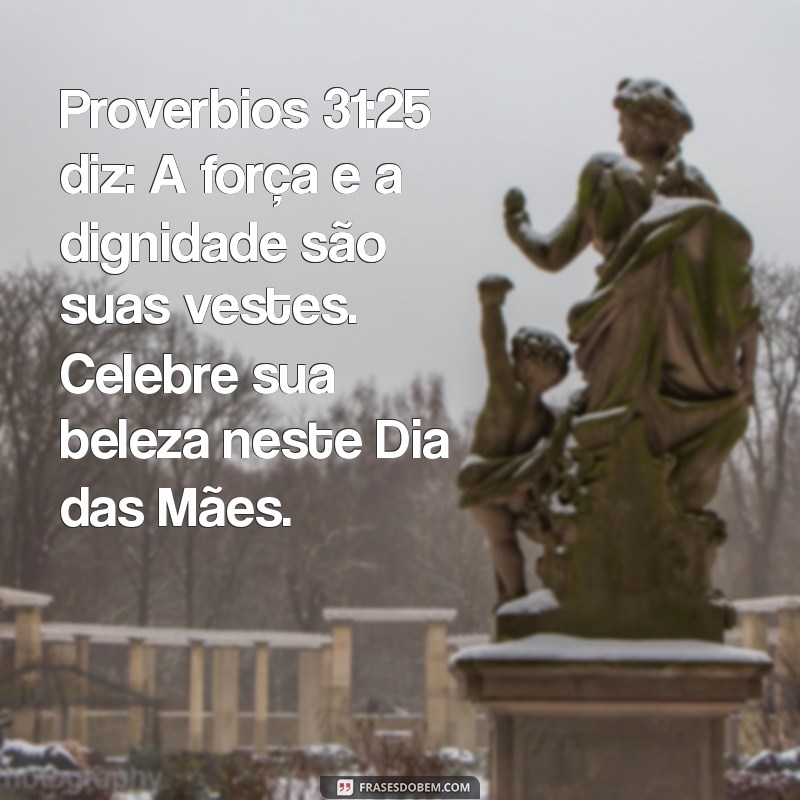 Mensagens Bíblicas Inspiradoras para Celebrar o Dia das Mães 