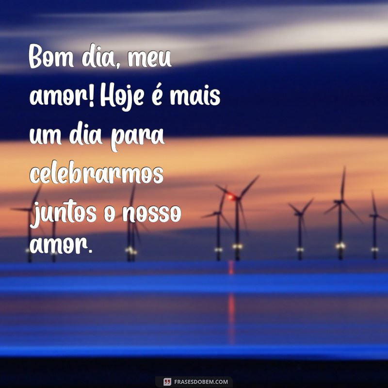 Bom Dia, Minha Vida: Frases de Amor para Começar o Dia com Alegria 