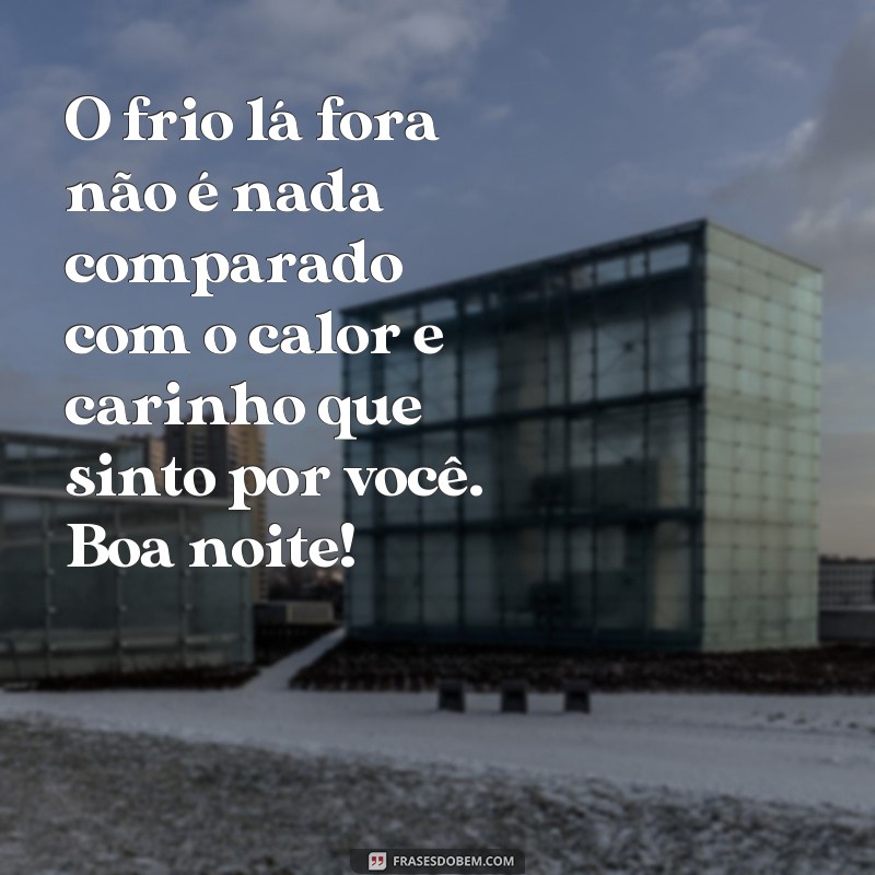 20 Frases de Boa Noite para Aquecer sua Alma em Noites Frias 