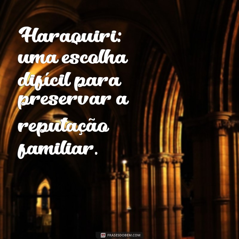 Haraquiri: Entenda o Significado e a História por Trás desse Termo 