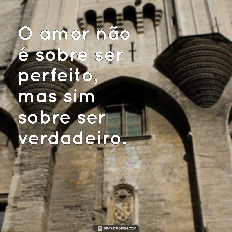 50 Frases Inspiradoras sobre Amar Alguém: Declare Seu Amor com Palavras 