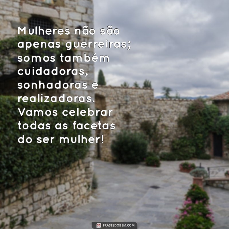 Frases Inspiradoras para Celebrar o Dia Internacional da Mulher 