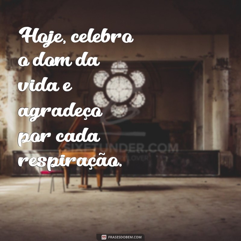 Como Agradecer Pelo Dia: 27 Frases Inspiradoras para Valorizar Cada Momento 