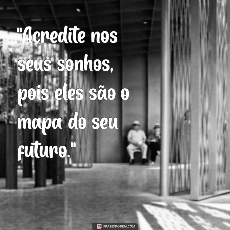 sonhos frases de incentivo 