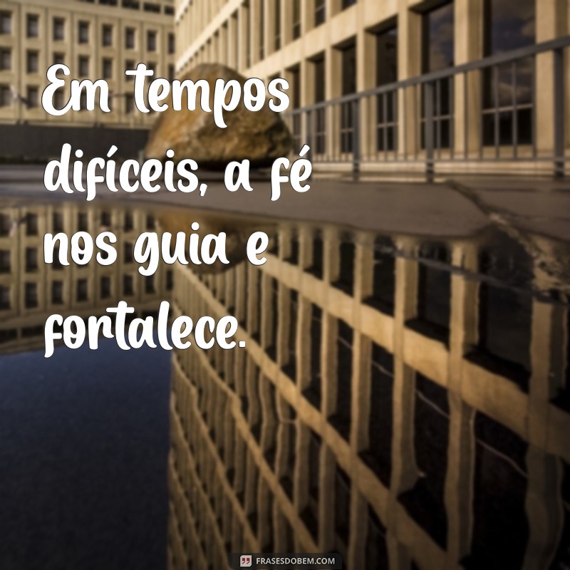 Frases Inspiradoras para Viver com Deus: Reflexões e Mensagens de Fé 