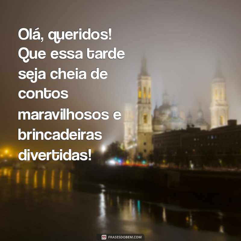 Mensagens de Boa Tarde para Encantar Crianças: Frases Divertidas e Carinhosas 