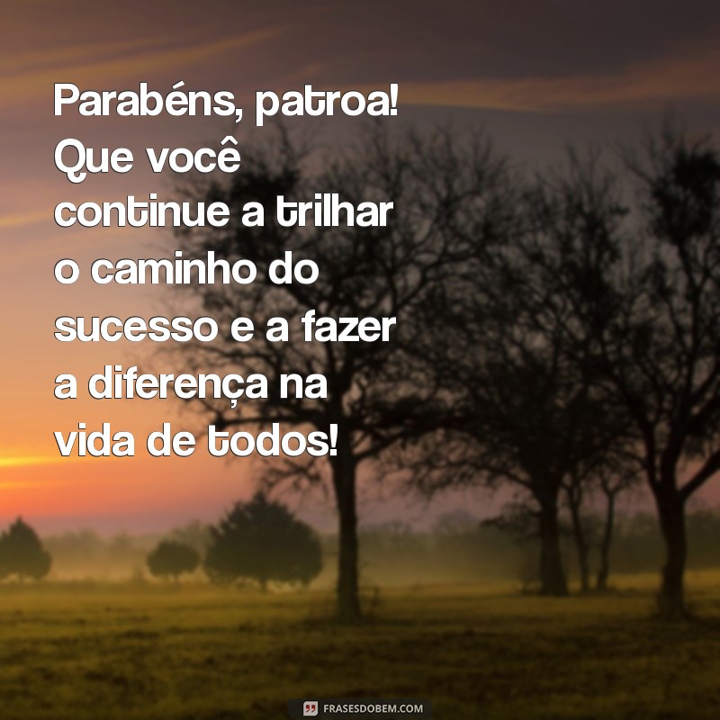 Mensagens Criativas para Aniversário da Patroa: Surpreenda com Palavras Especiais 