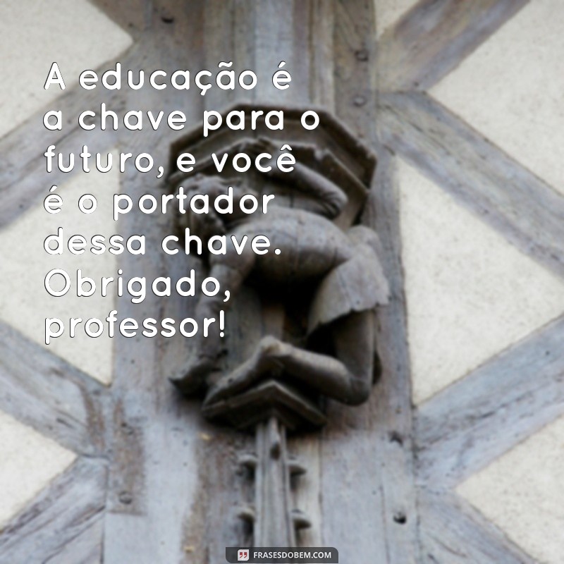 Mensagens Inspiradoras para Celebrar o Dia dos Professores 