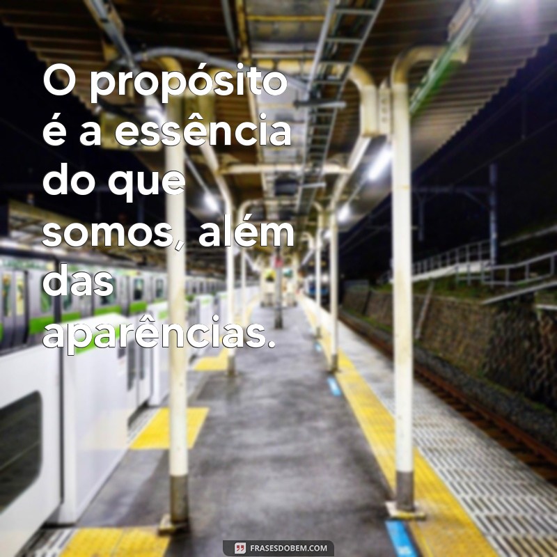 Descubra o Poder das Frases de Propósito para Transformar sua Vida 