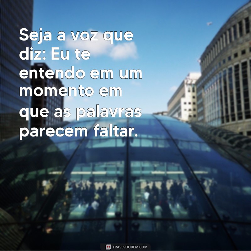 Frases Inspiradoras sobre Empatia para Conectar Corações 