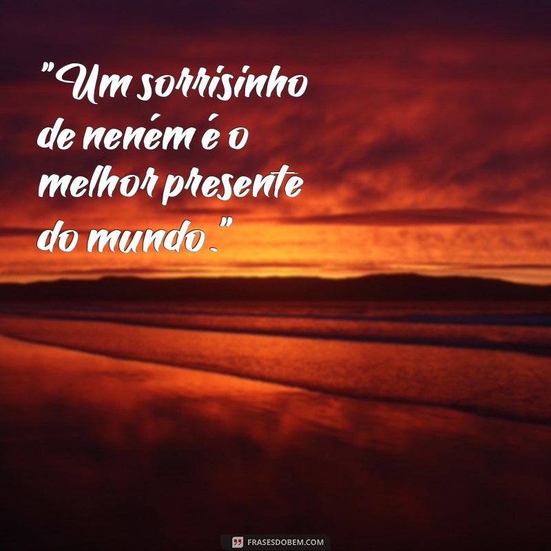 frases de nenem recem nascido 