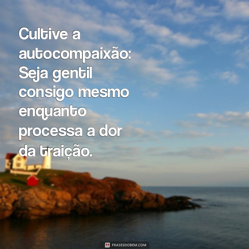 Guia Prático: Como Perdoar uma Traição e Recomeçar sua Vida 