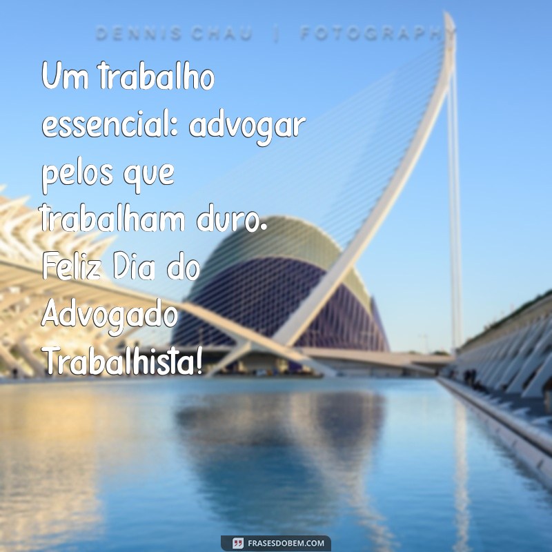 Dia do Advogado Trabalhista: Celebrando a Defesa dos Direitos dos Trabalhadores 