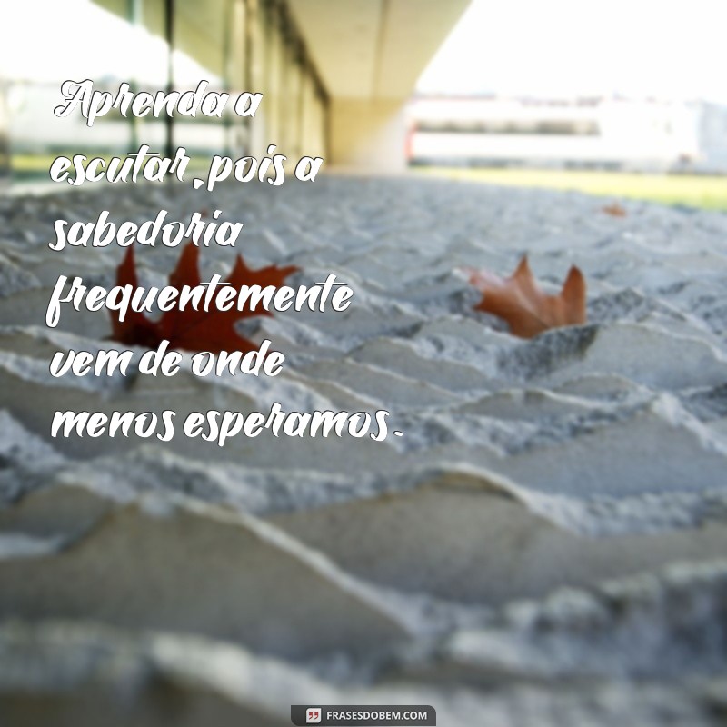 Frases Inspiradoras de Humildade e Sabedoria para Refletir e Crescer 