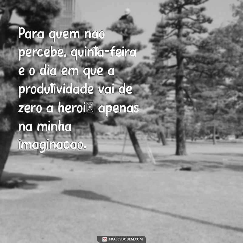 As Melhores Frases Engraçadas para Animar sua Quinta-Feira 