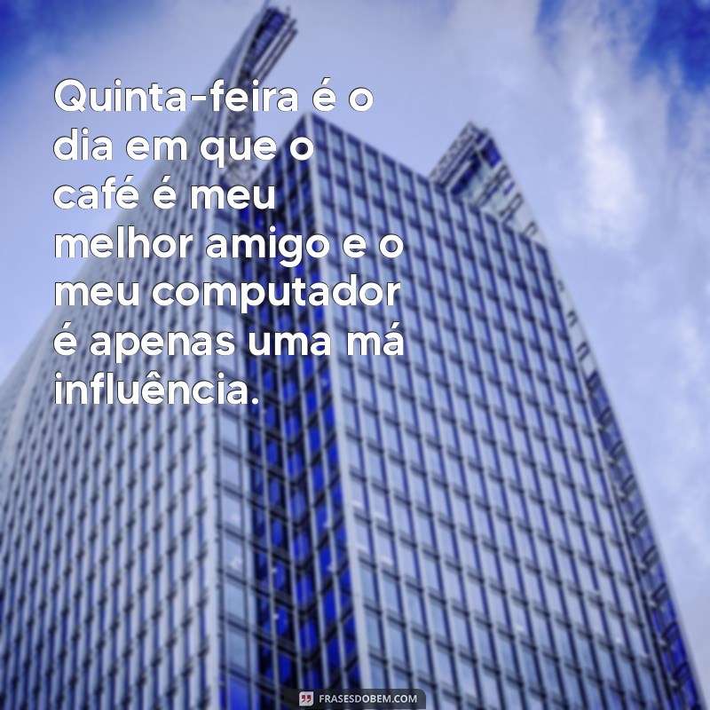 As Melhores Frases Engraçadas para Animar sua Quinta-Feira 