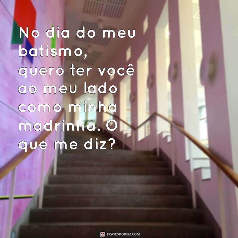 Convite Especial: Como Convidar sua Madrinha de Batismo com Mensagens Emocionantes 