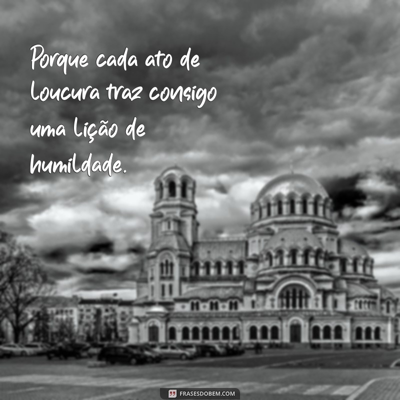 Por que Deus Escolheu as Coisas Loucas: Entenda o Propósito Divino 