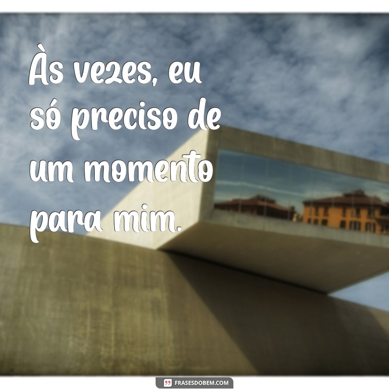 Frases Inspiradoras para Acompanhar Suas Fotos Sozinha no Tumblr 