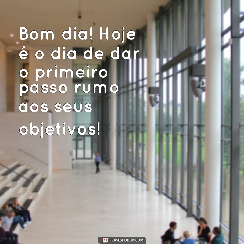 Mensagens Inspiradoras para Começar a Semana: Bom Dia, Segundou! 