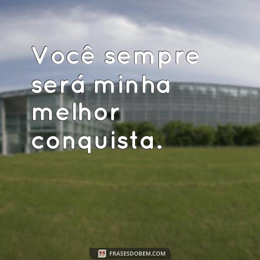 Frases de Amor do Pai para o Filho: Uma Coleção Tumblr Você sempre será minha melhor conquista.