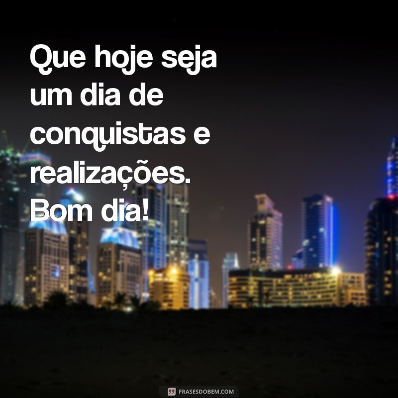 10 Mensagens Inspiradoras para Publicar e Desejar um Bom Dia 