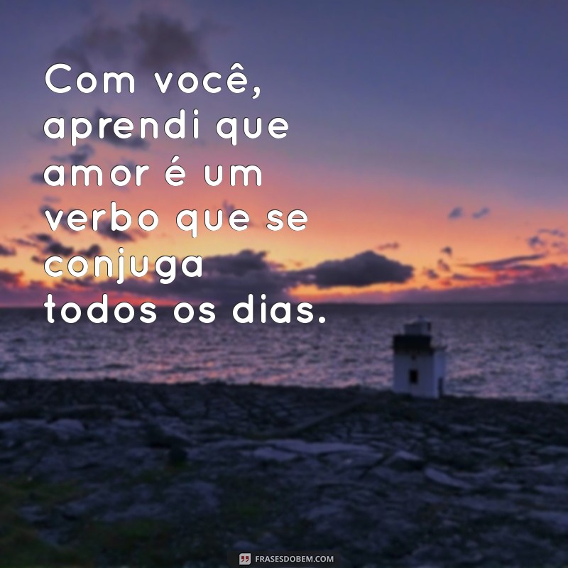 As Melhores Frases de Amor para Celebrar os Momentos da Vida 