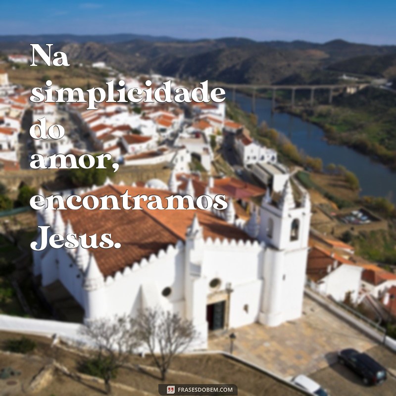 Frases Inspiradoras de Jesus: Reflexões que Transformam Vidas 