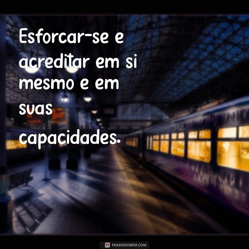 Frases Inspiradoras sobre Esforço: Motive-se a Alcançar Seus Objetivos 