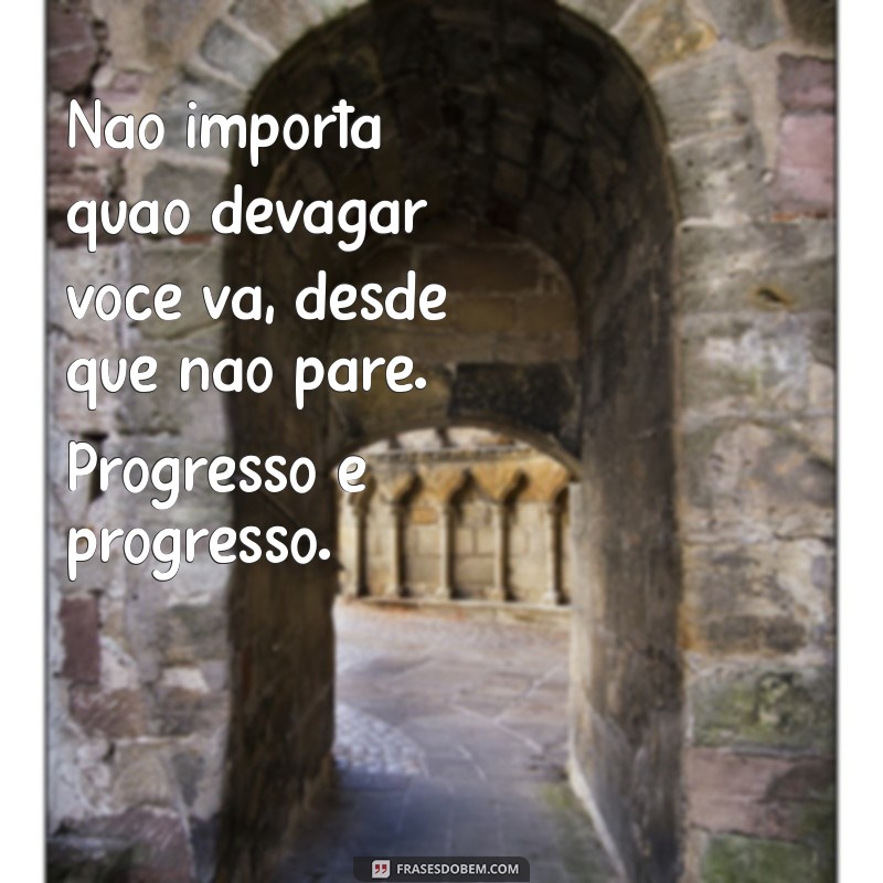 229 Frases Inspiradoras para Aumentar sua Motivação na Vida 