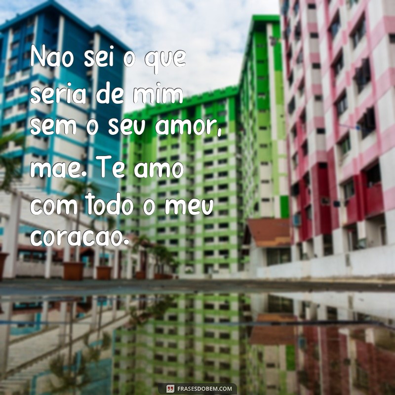 Emocione sua mãe com as melhores frases de amor para o Dia das Mães 