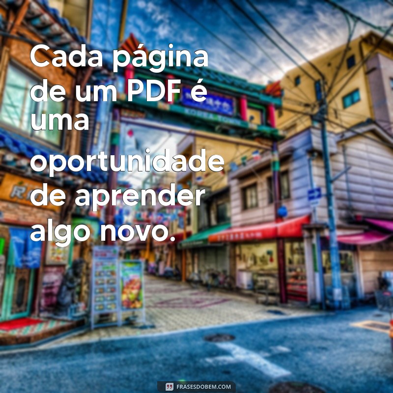 Descubra Frases Inspiradoras para Aprender a Ler PDF com Facilidade 