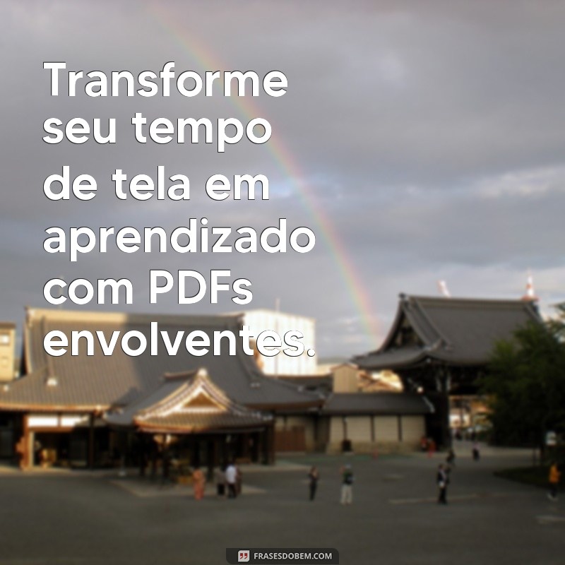 Descubra Frases Inspiradoras para Aprender a Ler PDF com Facilidade 