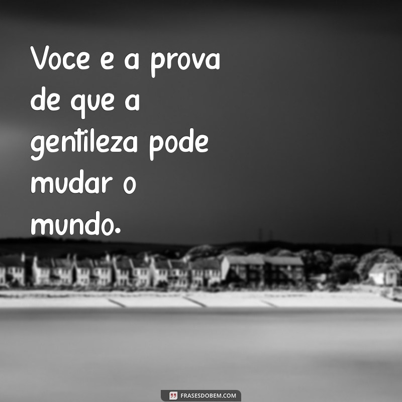 As Melhores Frases de Elogios para Valorizar as Mulheres 