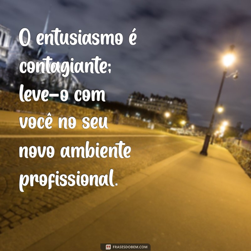 Frases Inspiradoras para Celebrar Seu Novo Emprego 