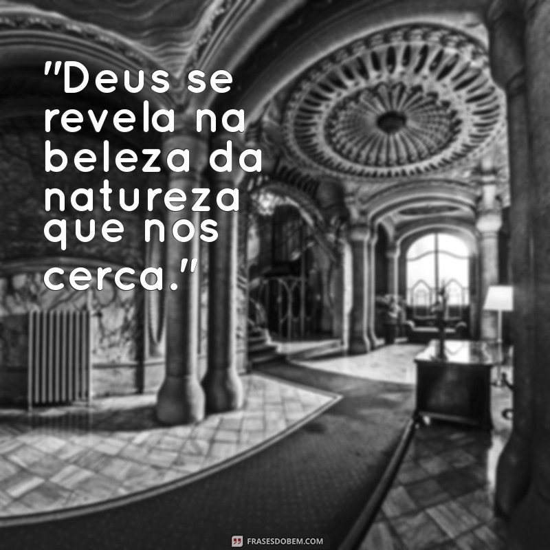 frases deus e natureza 