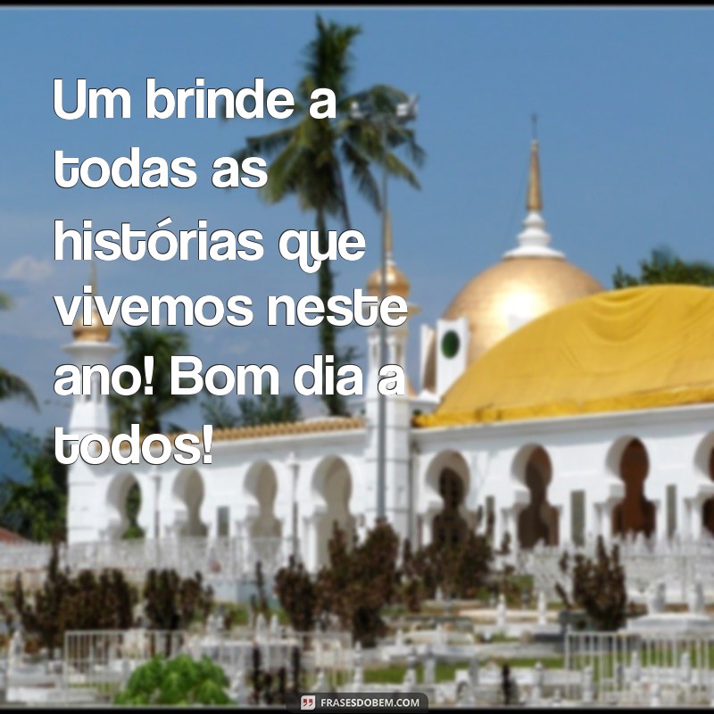 Mensagens Inspiradoras de Bom Dia para o Último Dia do Ano 