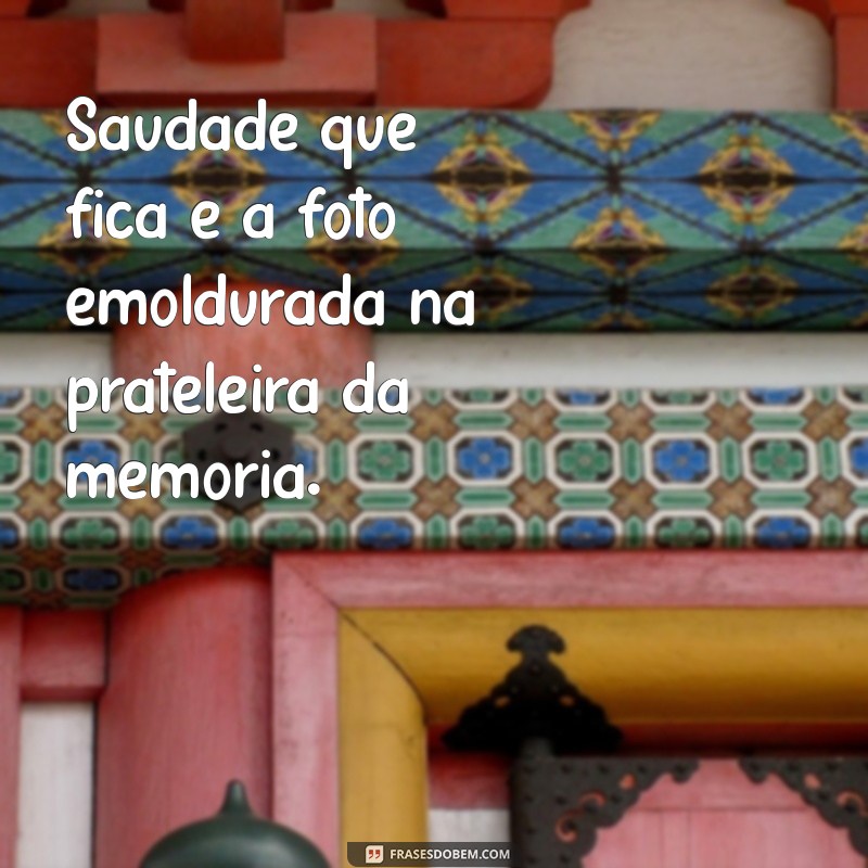 Saudade Que Fica: Como Lidar com a Nostalgia e Valorizar Memórias 