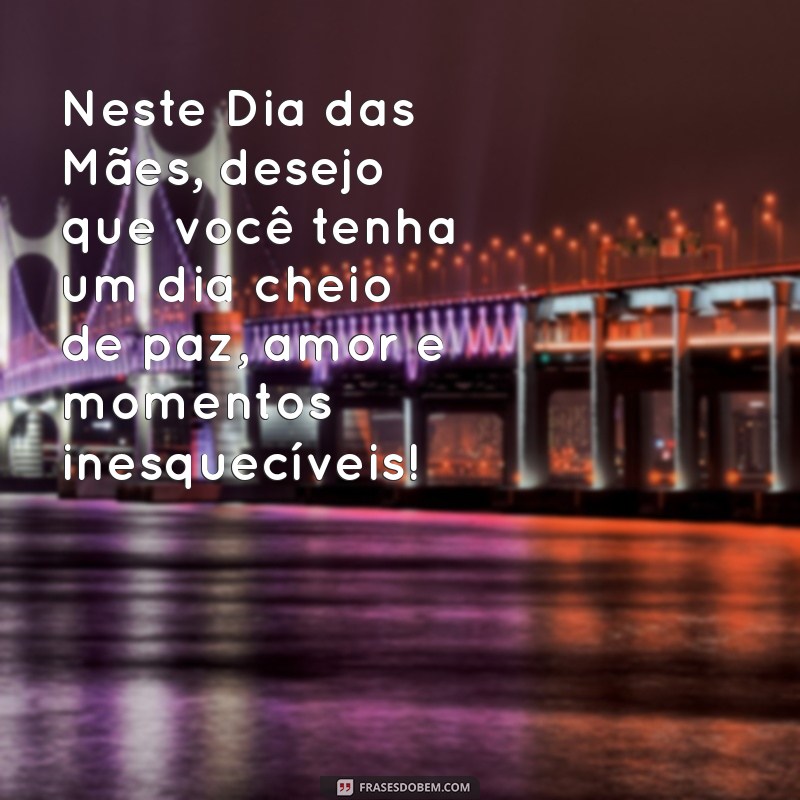 Mensagens Criativas para o Dia das Mães 2023: Inspire-se e Compartilhe pelo WhatsApp 