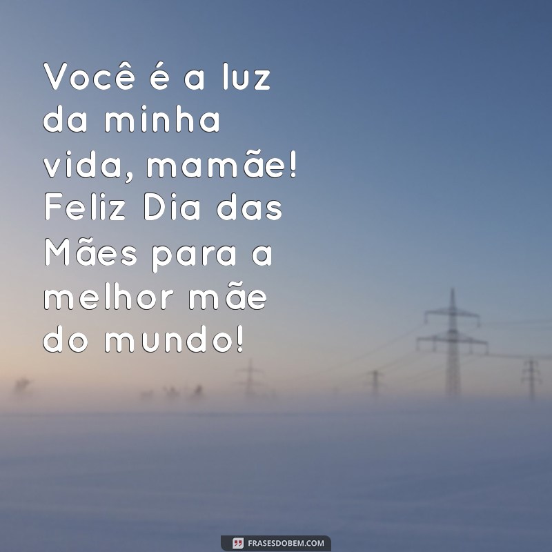 Mensagens Criativas para o Dia das Mães 2023: Inspire-se e Compartilhe pelo WhatsApp 