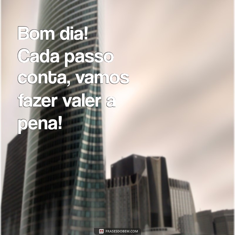 Frases Inspiradoras de Bom Dia para Motivar seu Trabalho 