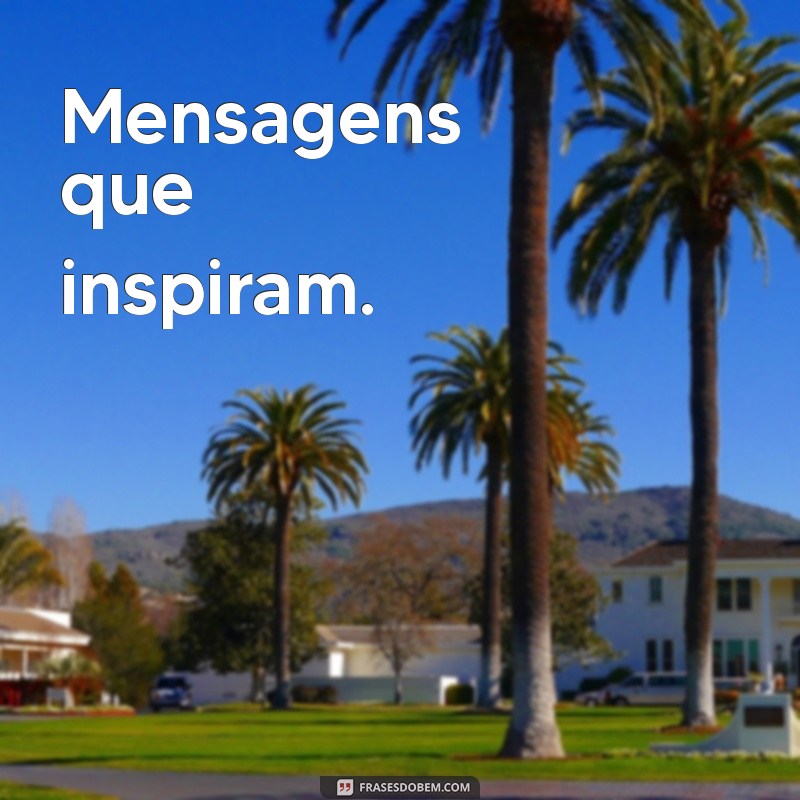 site de mensagens Mensagens que inspiram.