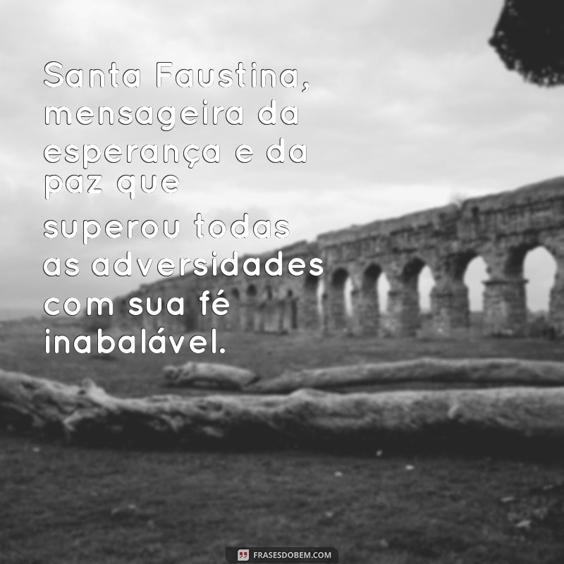 Descubra as mais inspiradoras frases do dia de Santa Faustina 